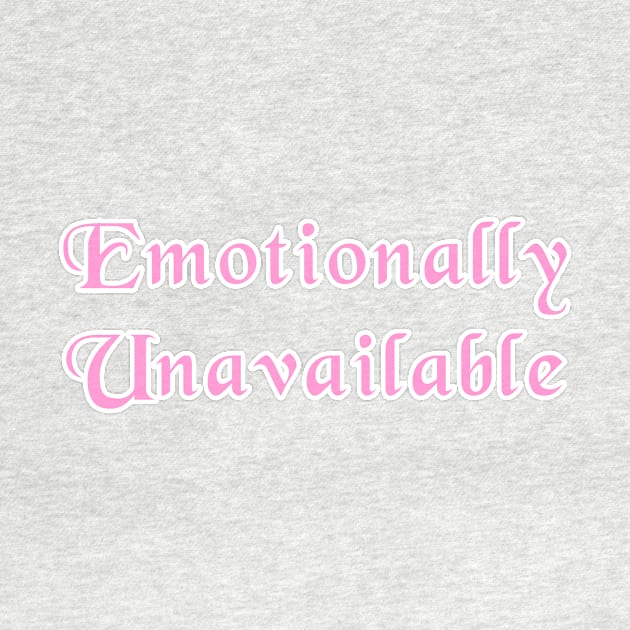 Emotionally Unavailable by LoveLynx